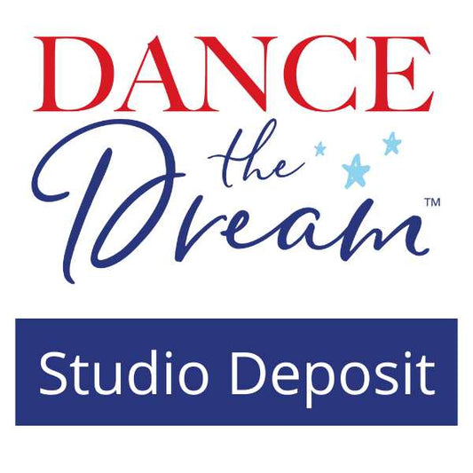 Dance the Dream™ Studio Deposit